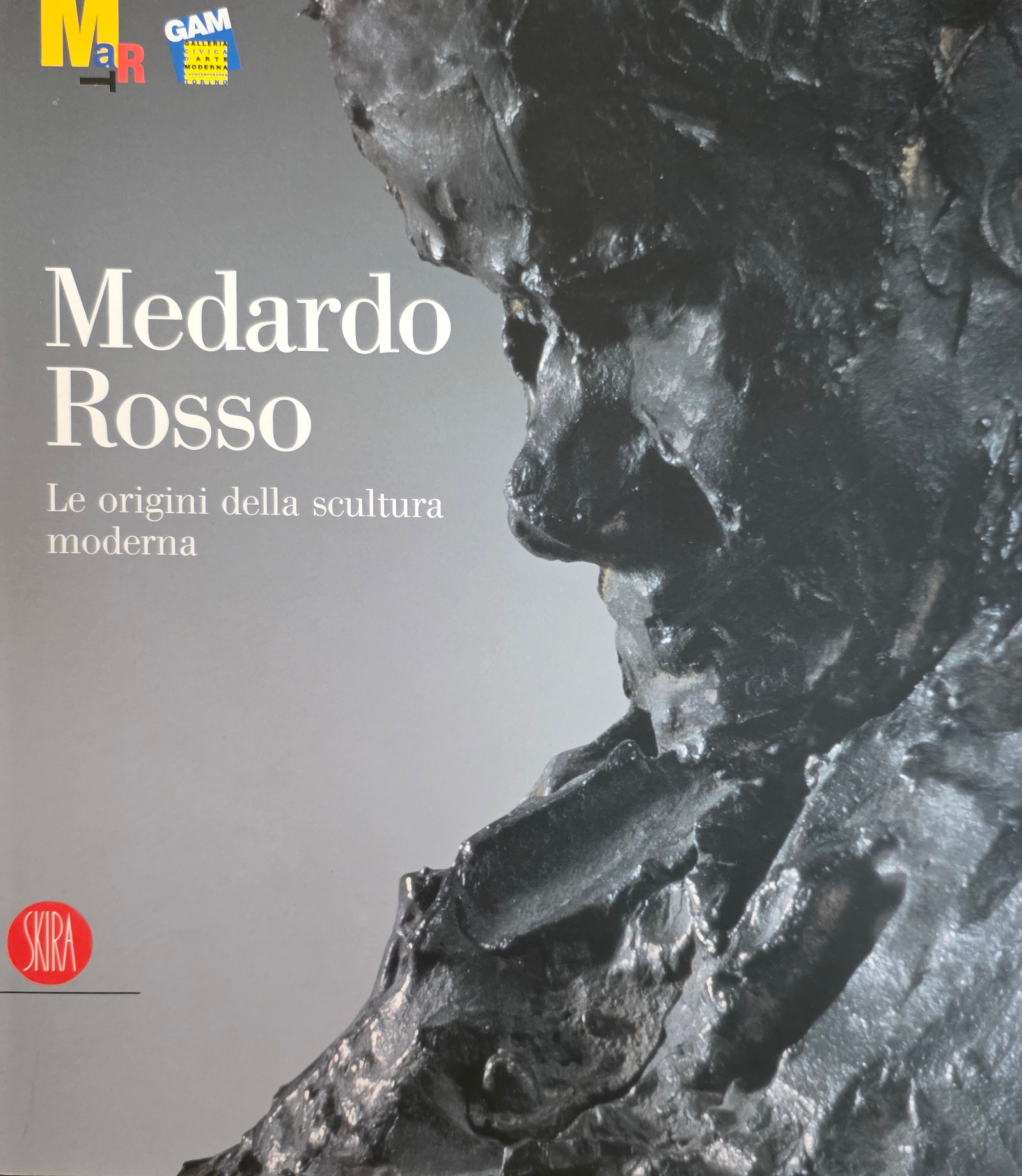 MEDARDO ROSSO. LE ORIGINI DELLA SCULTURA MODERNA