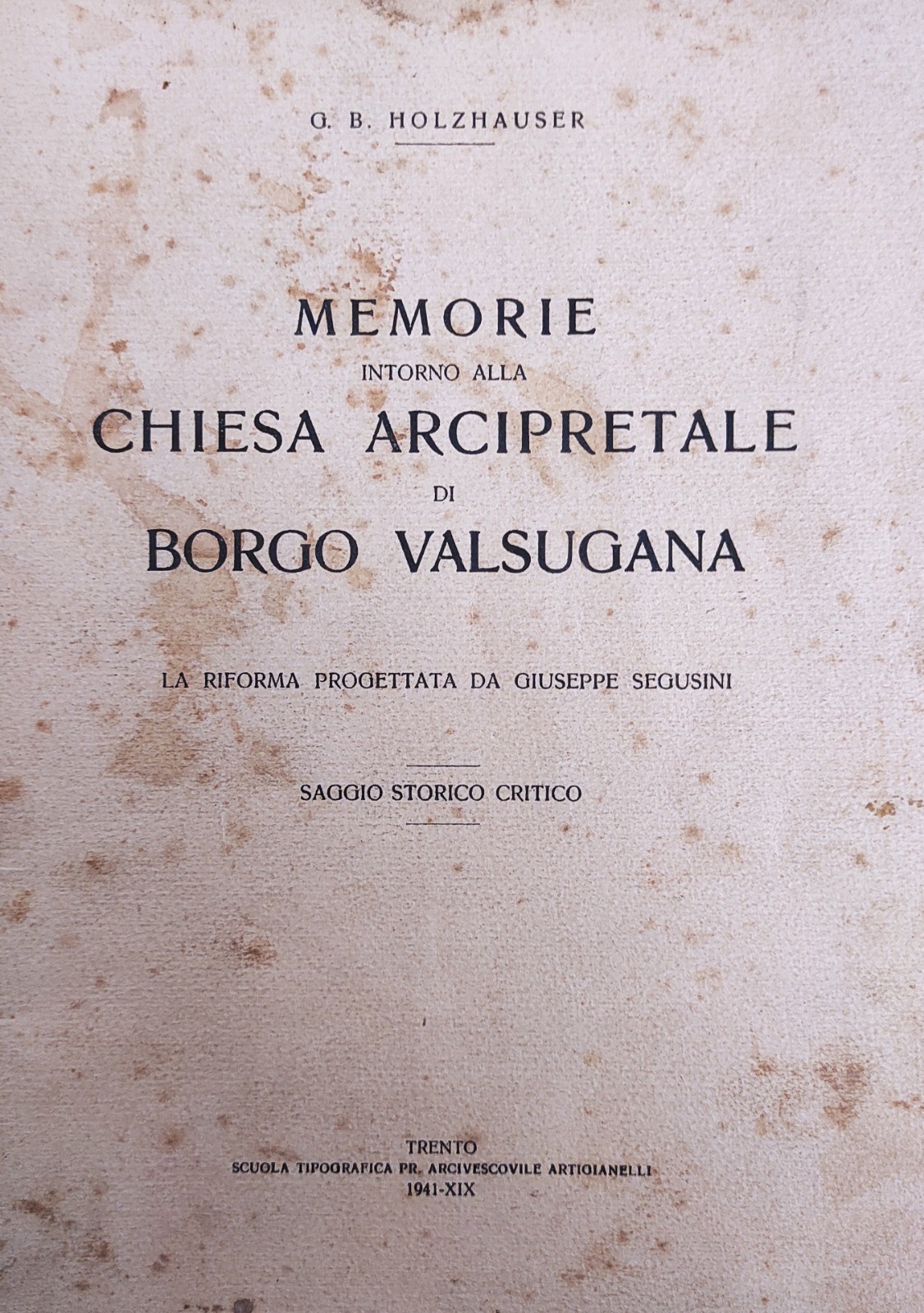 MEMORIE INTORNO ALLA CHIESA ARCIPRETALE DI BORGO VALSUGANA