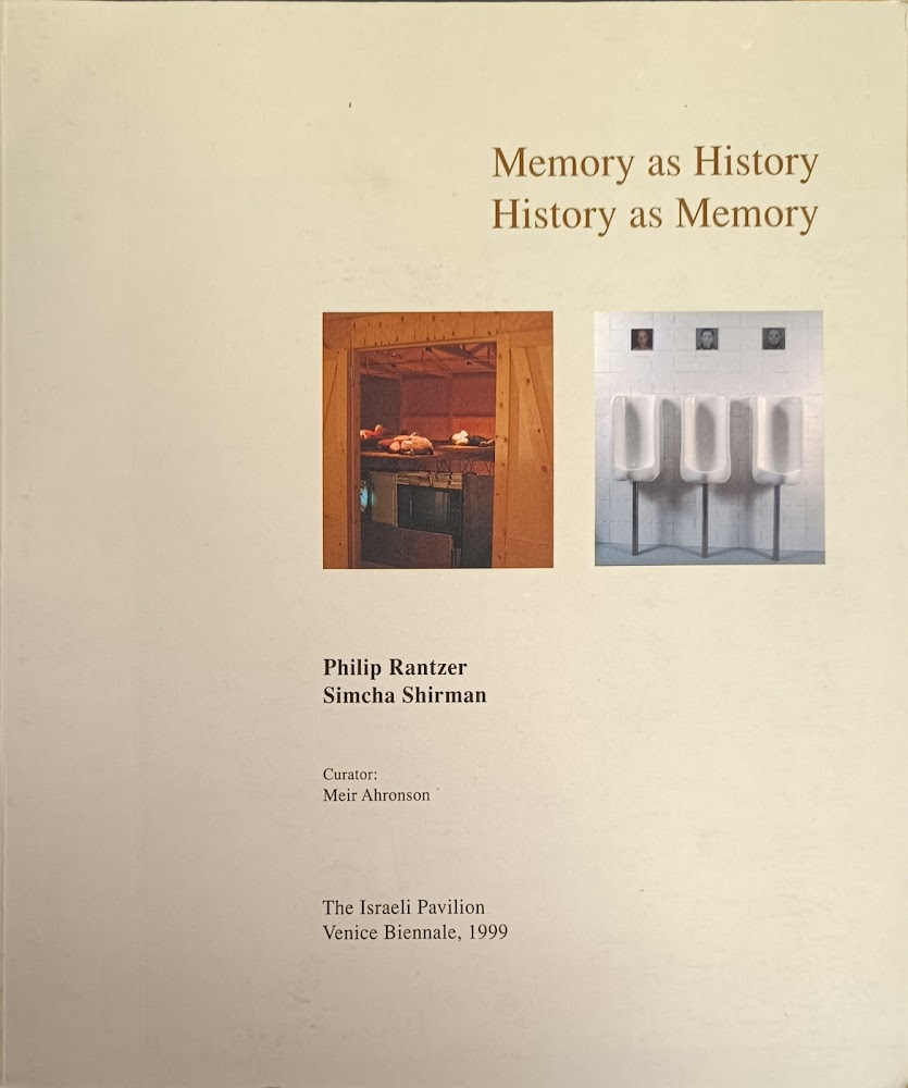 MEMORY AS HISTORY. HISTORY AS MEMORY. PHILIP RANTZER, SIMCHA SHIRMAN
