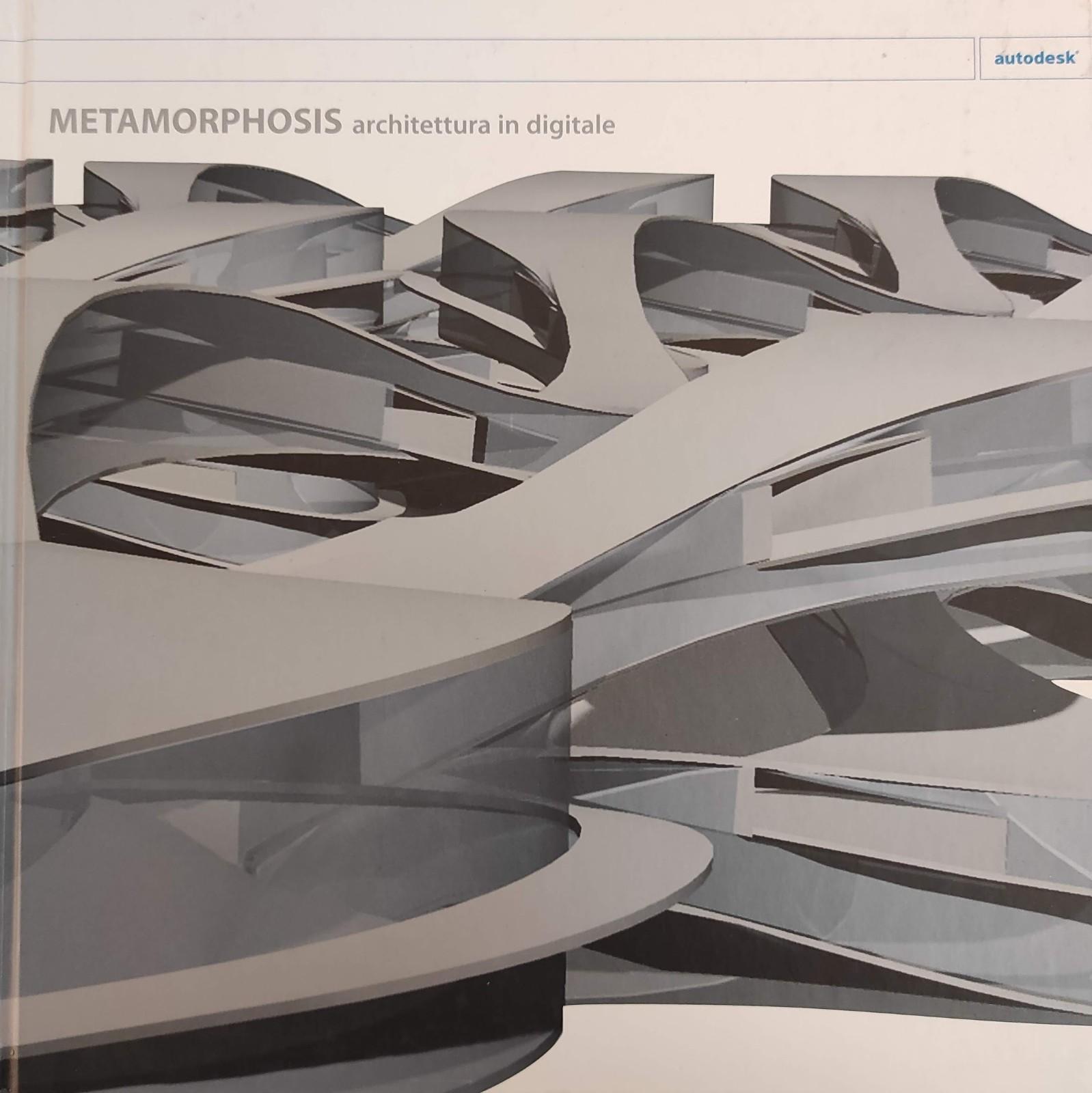 METAMORPHOSIS. ARCHITETTURA IN DIGITALE