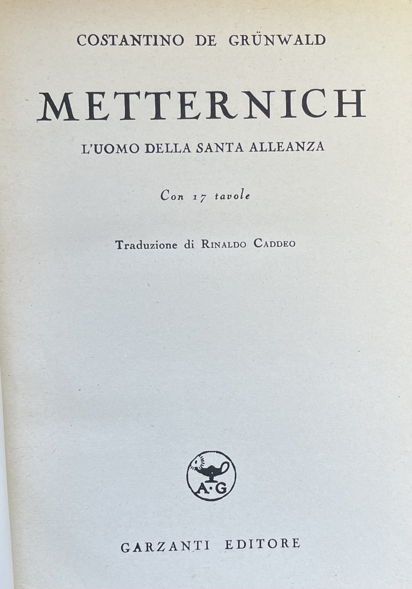 METTERNICH. L' UOMO DELLA SANTA ALLEANZA