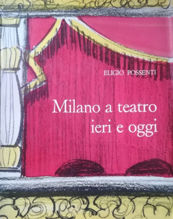 MILANO A TEATRO IERI E OGGI