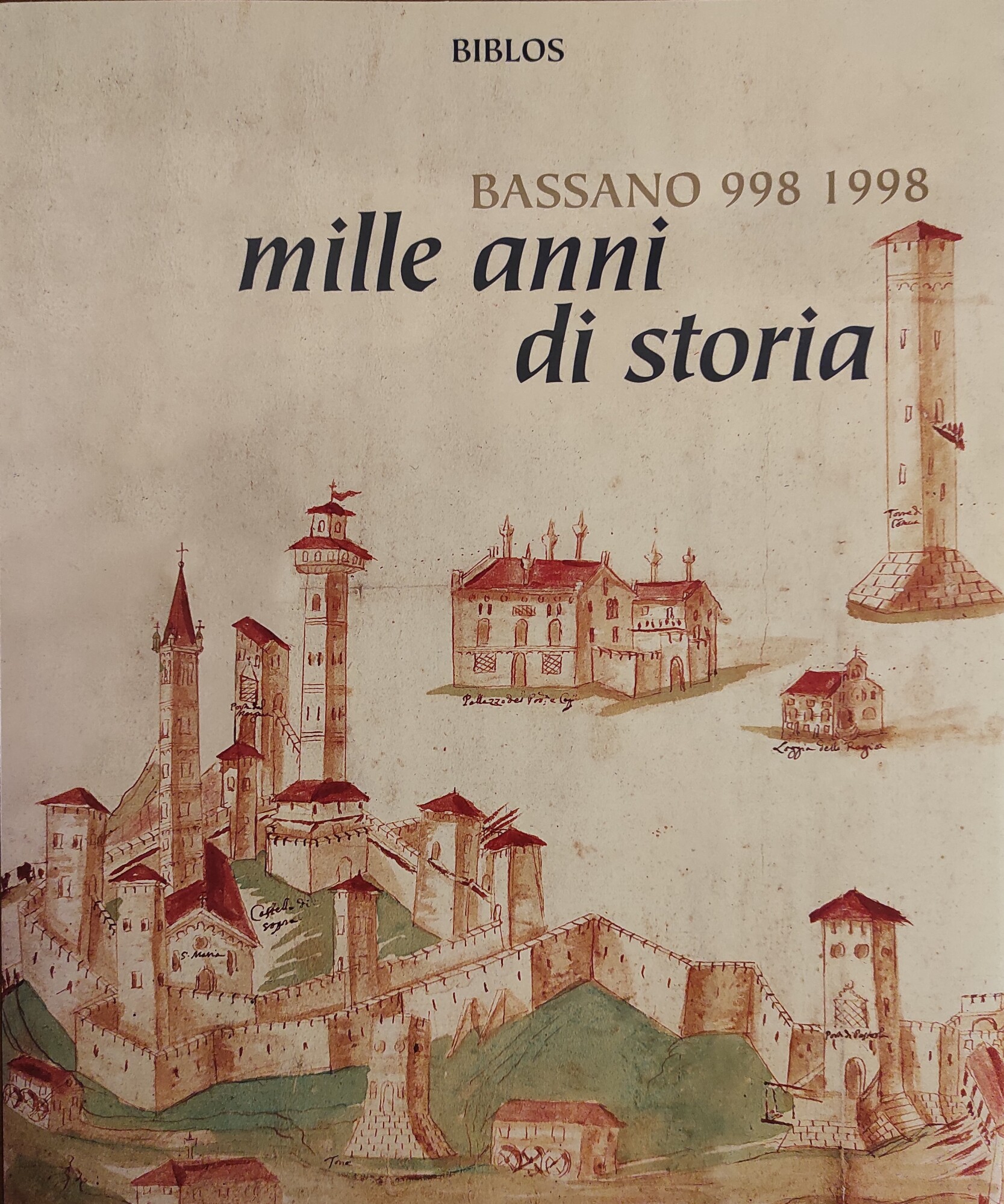 MILLE ANNI DI STORIA. BASSANO 1998-1998