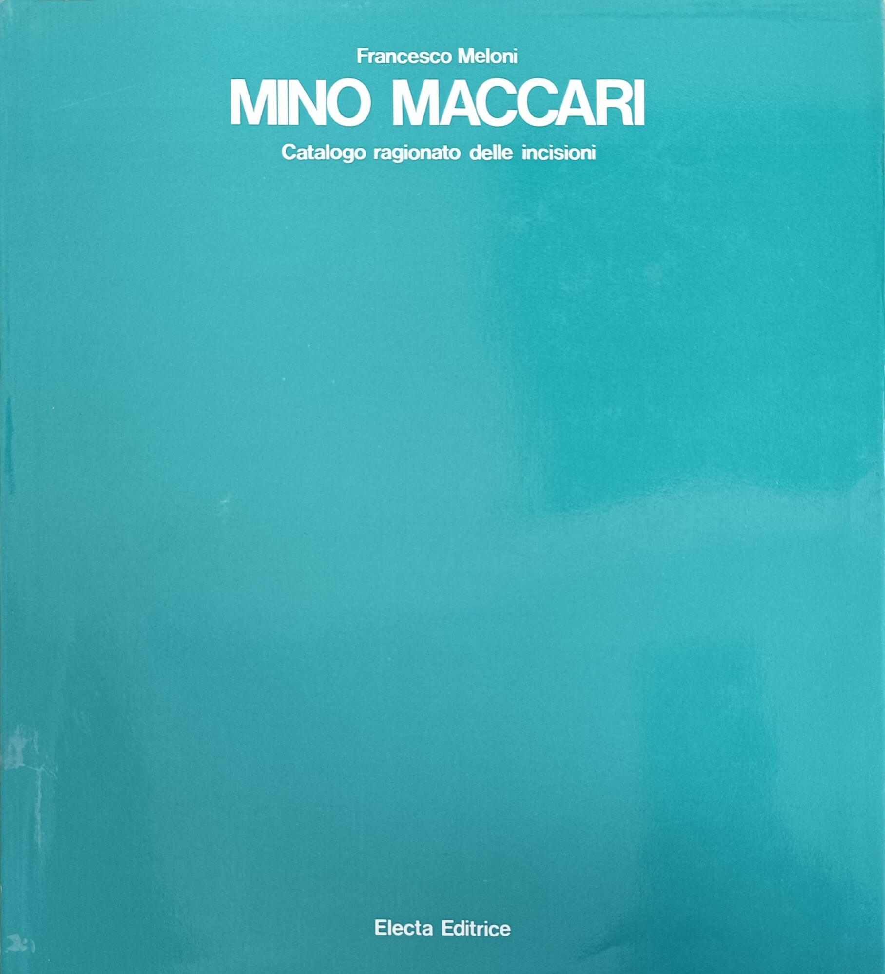 MINO MACCARI. CATALOGO RAGIONATO DELLE INCISIONI