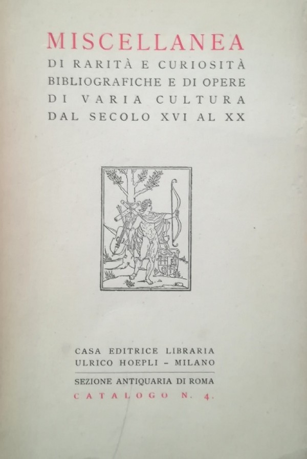 MISCELLANEA DI RARITÀ E CURIOSITÀ BIBLIOGRAFICHE E DI OPERE DI …