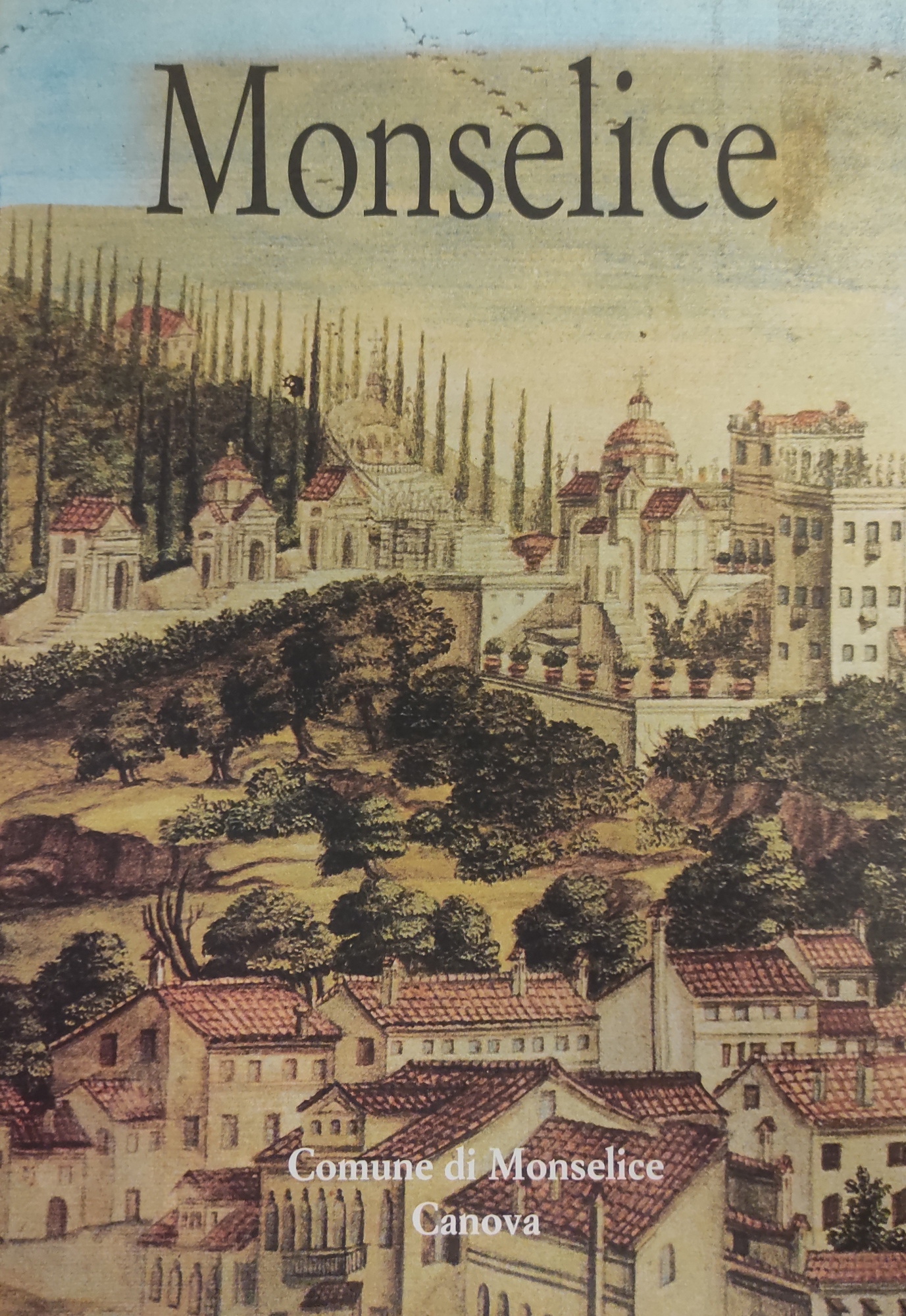 MONSELICE. STORIA, CULTURA E ARTE DI UN CENTRO "MINORE" DEL …