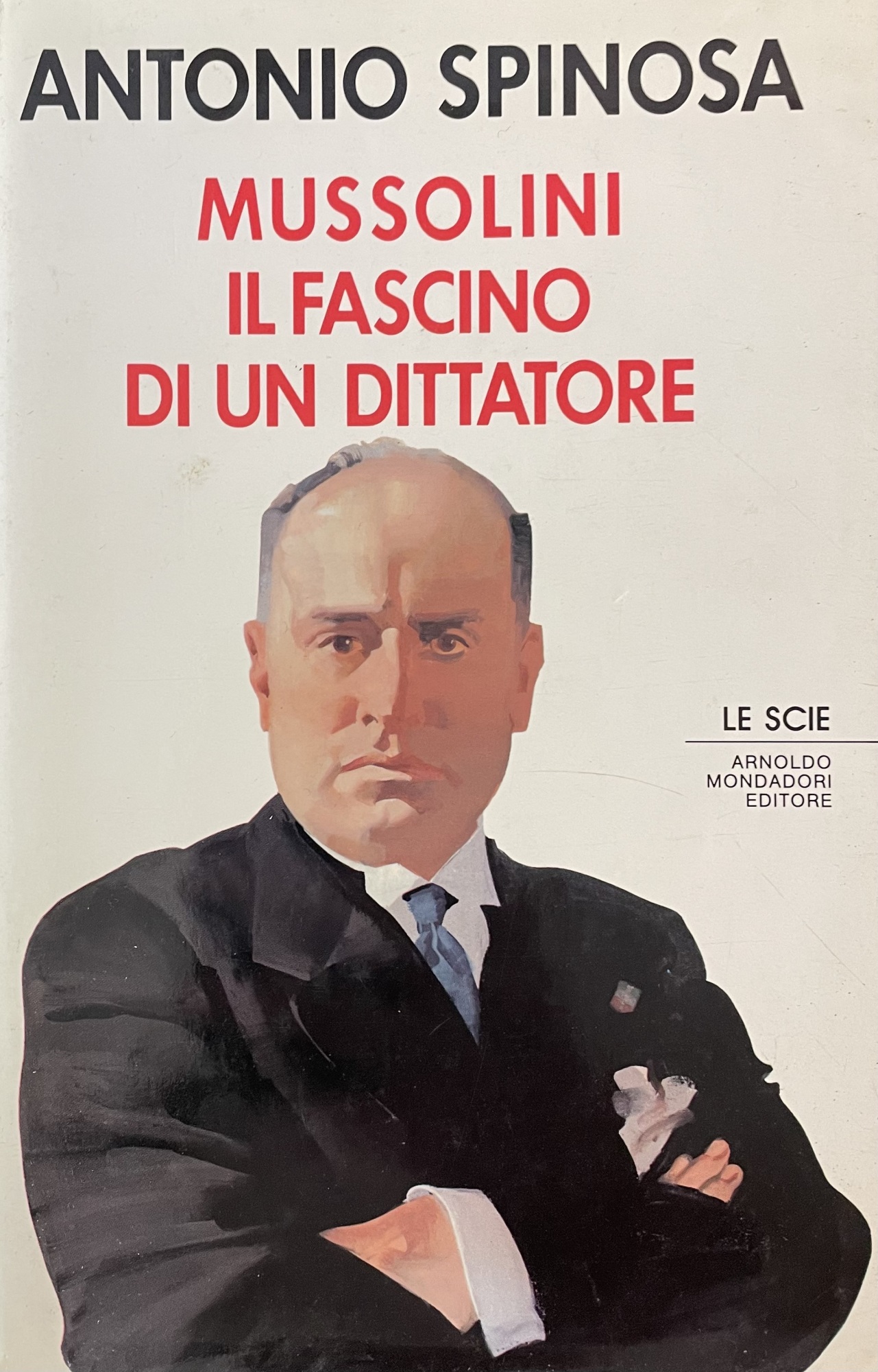 MUSSOLINI IL FASCINO DI UN DITTATORE
