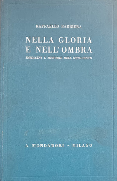 NELLA GLORIA E NELL'OMBRA. IMMAGINI E MEMORIE DELL'OTTOCENTO