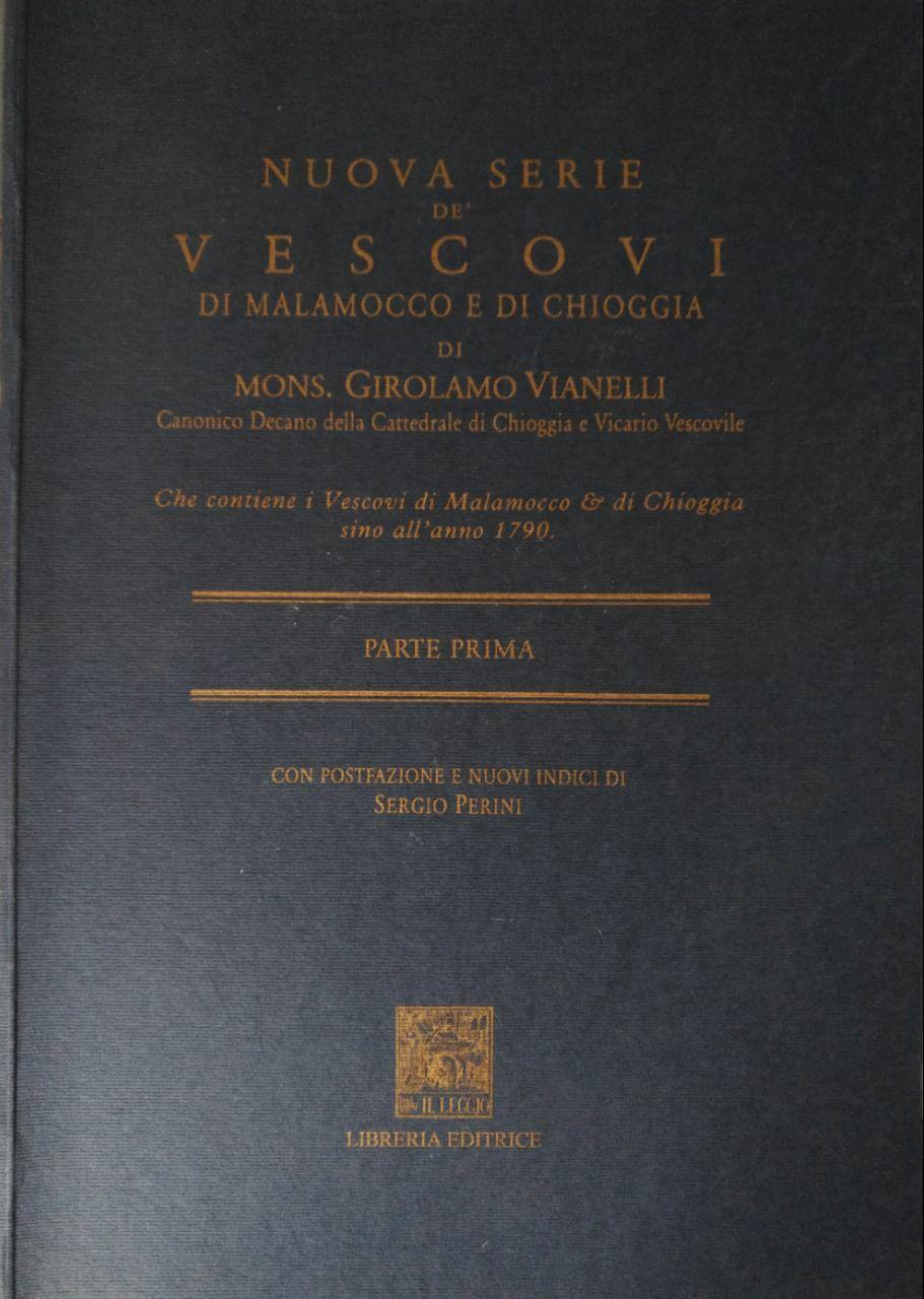 NUOVA SERIE DE' VESCOVI DI MALAMOCCO E DI CHIOGGIA. PARTE …