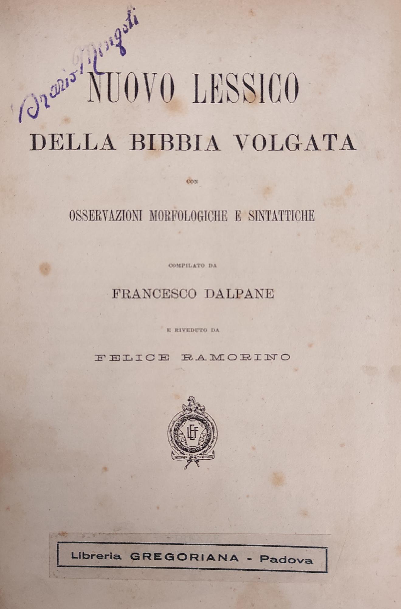 NUOVO LESSICO DELLA BIBBIA VOLGATA CON OSSERVAZIONI MORFOLOGICHE E SINTATTICHE