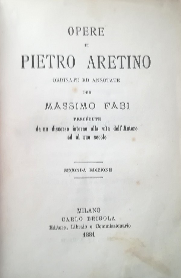 OPERE DI PIETRO ARETINO (...) PRECEDUTE DA UN DISCORSO INTORNO …