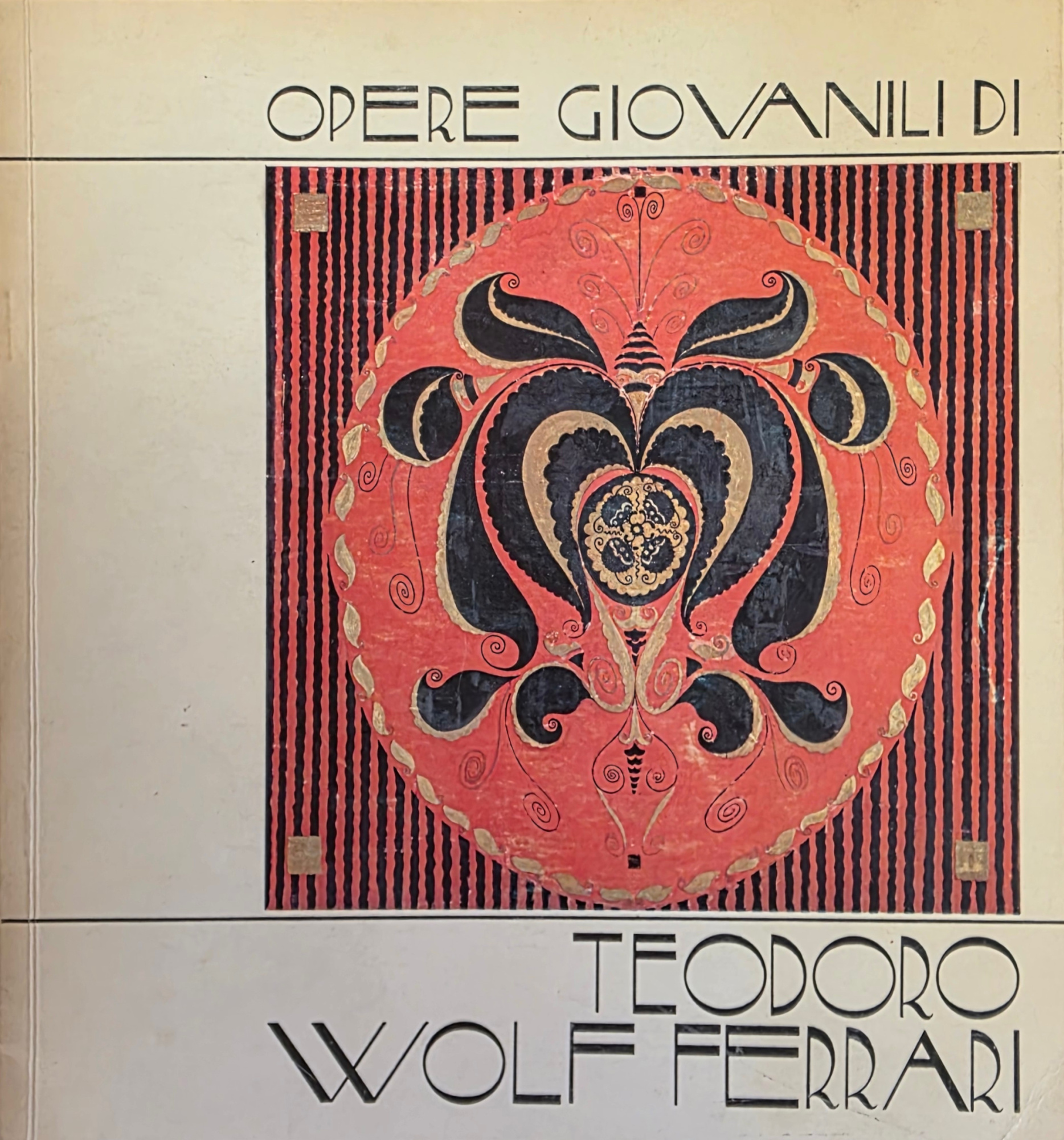 OPERE GIOVANILI DI TEODORO WOLF FERRARI 1895 - 1919