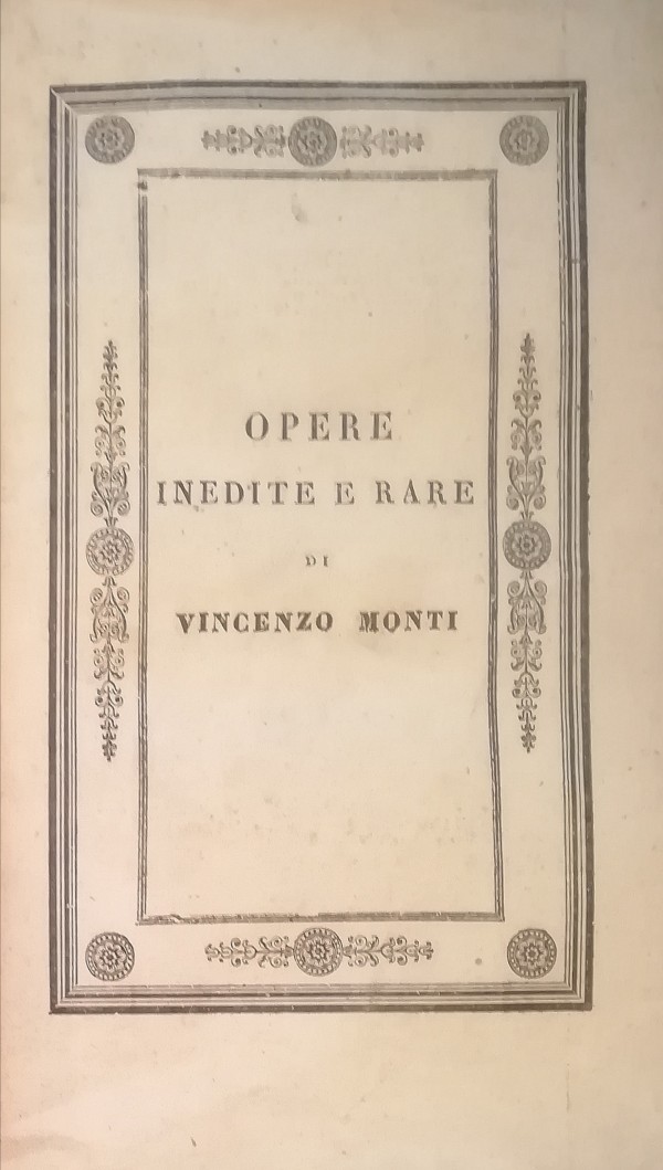 OPERE INEDITE E RARE DI VINCENZO MONTI