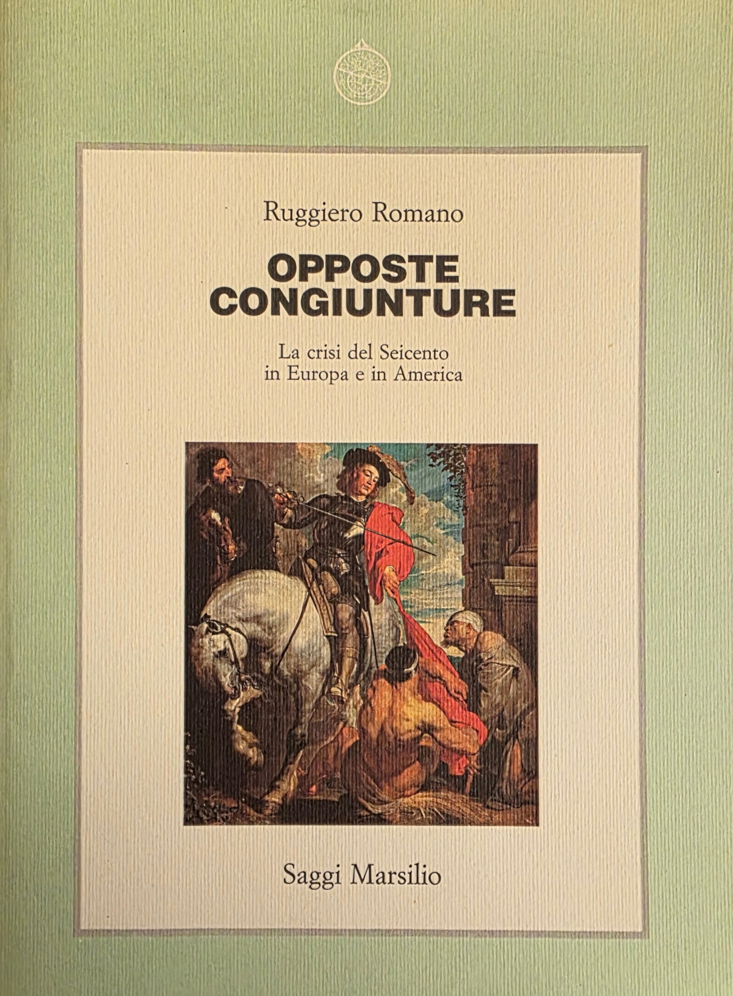 OPPOSTE CONGIUNTURE. LA CRISI DEI SEICENTO IN EUROPA E IN …