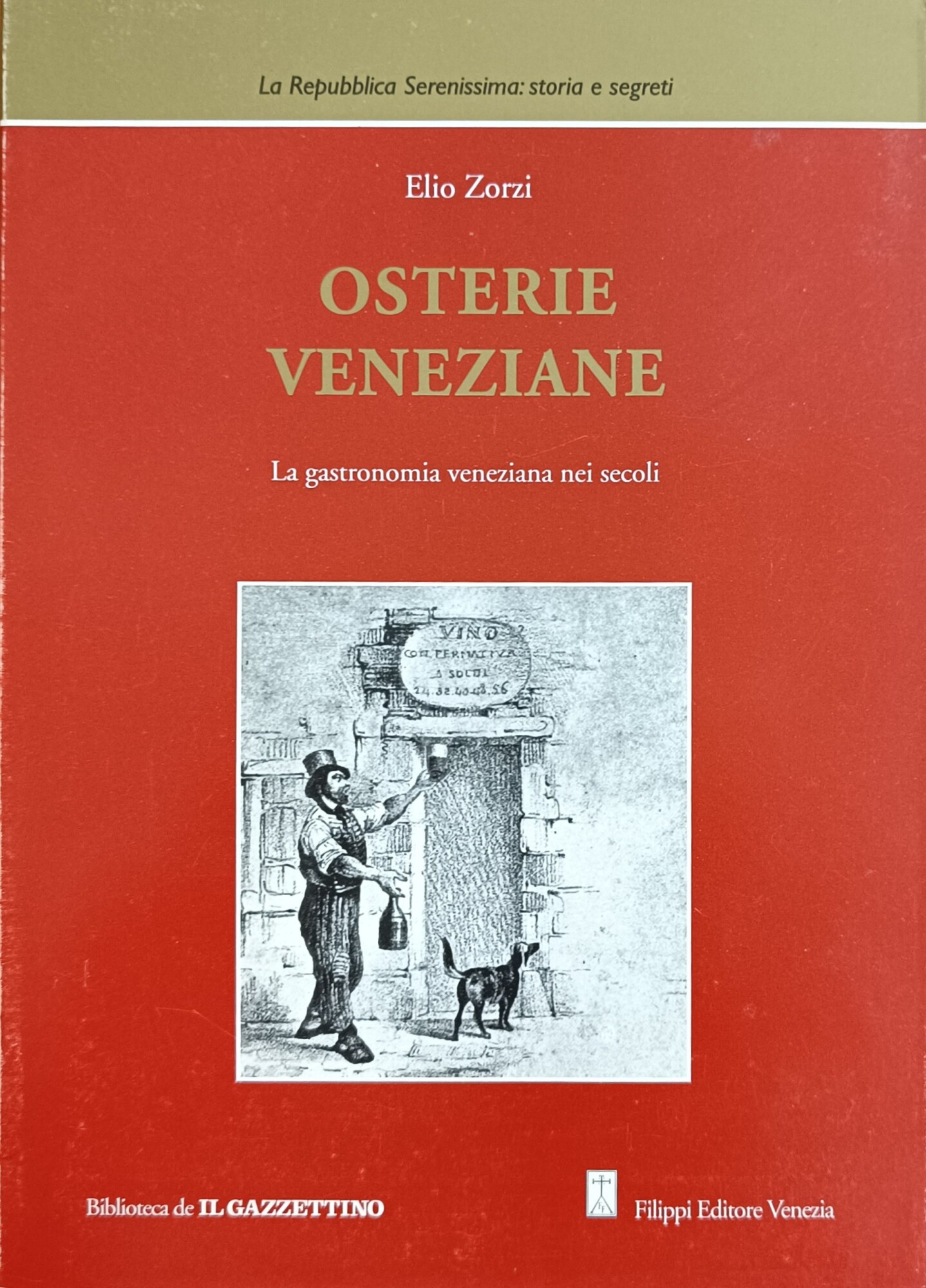 OSTERIE VENEZIANE. LA GASTRONOMIA VENEZIANA NEI SECOLI