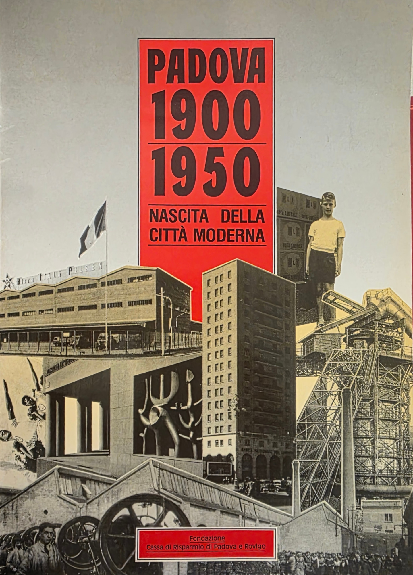PADOVA 1900 - 1950: NASCITA DELLA CITTÀ MODERNA