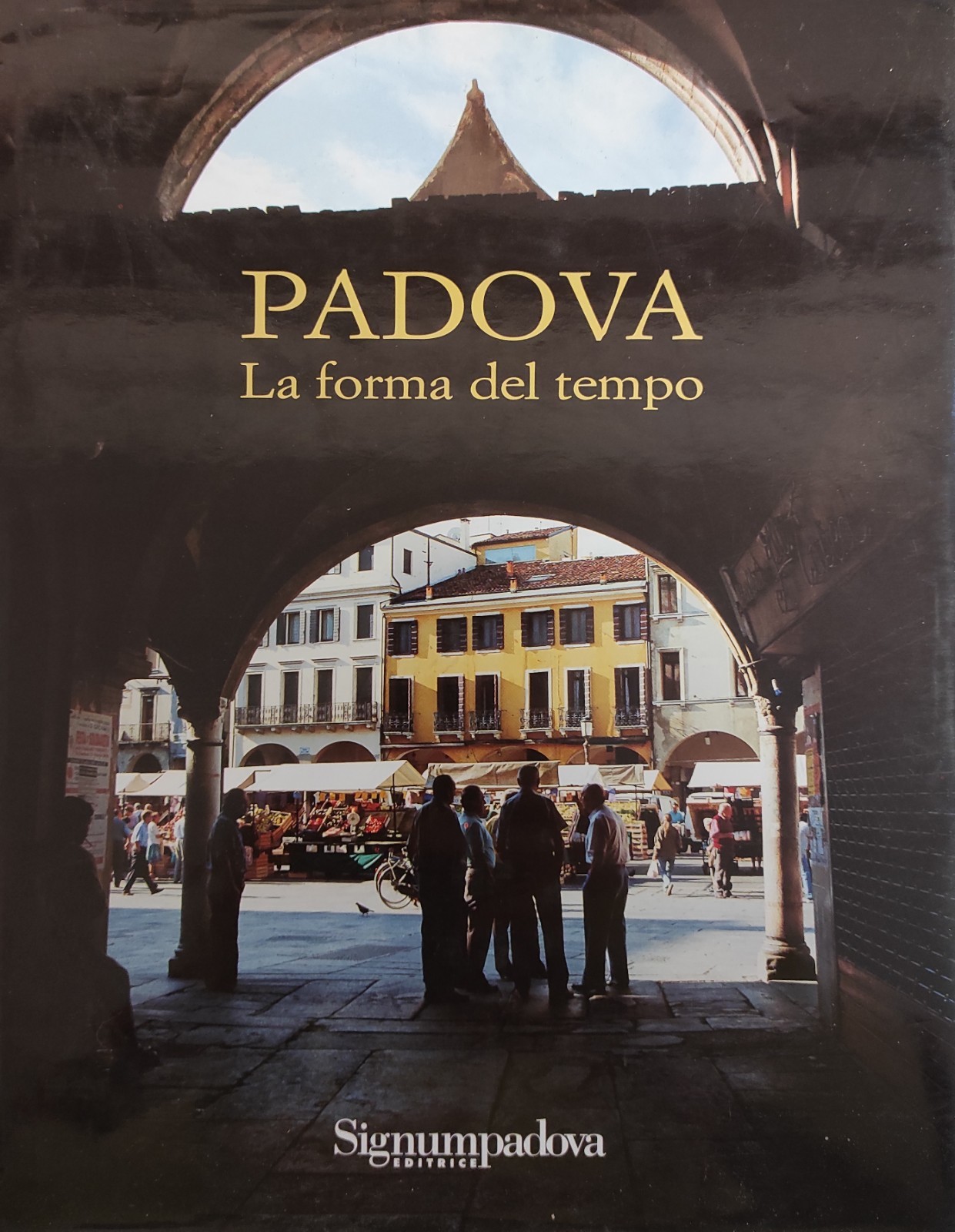 PADOVA. LA FORMA DEL TEMPO