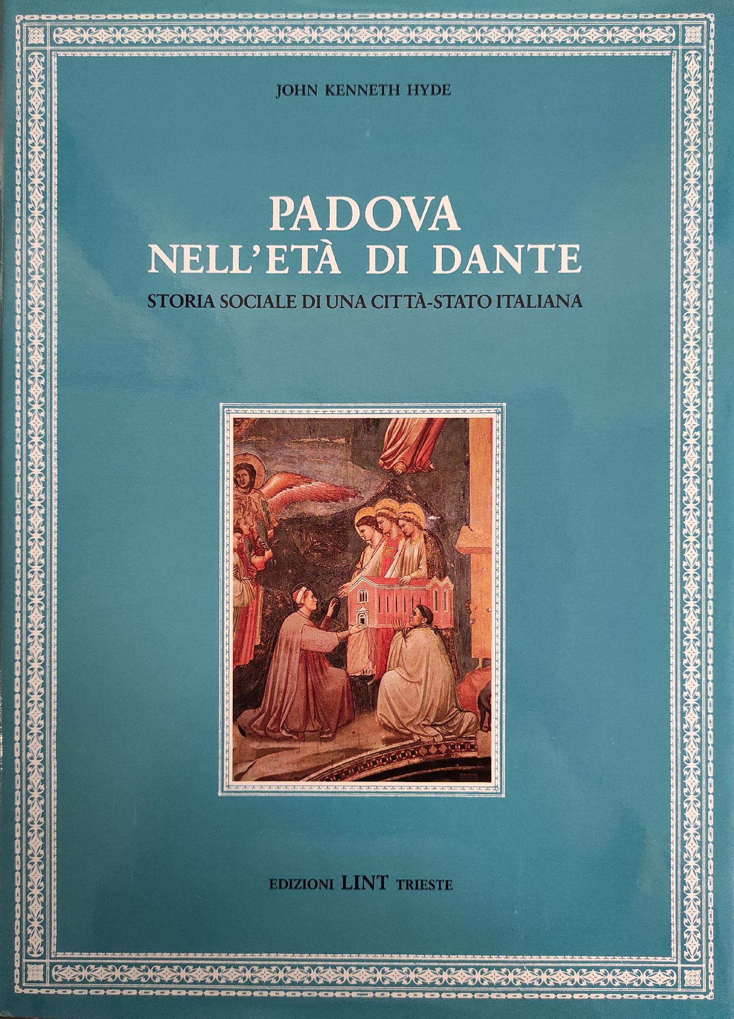 PADOVA NELL'ETA' DI DANTE. STORIA SOCIALE DI UNA CITTA'-STATO ITALIANA