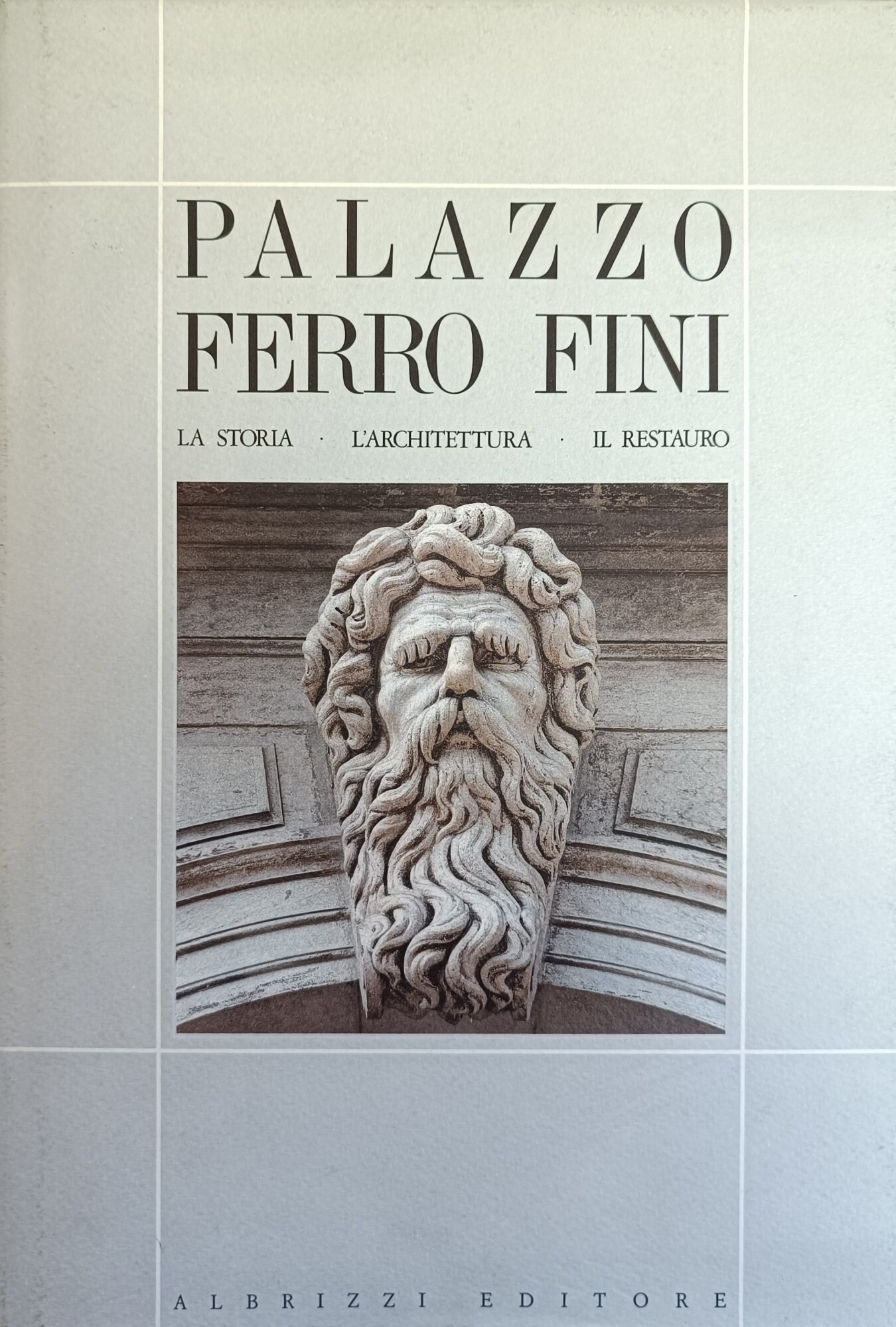 PALAZZO FERRO FINI. LA STORIA - L'ARCHITETTURA - IL RESTAURO