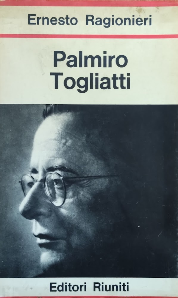 PALMIRO TOGLIATTI. ASPETTI DI UNA BATTAGLIA IDEALE E POLITICA