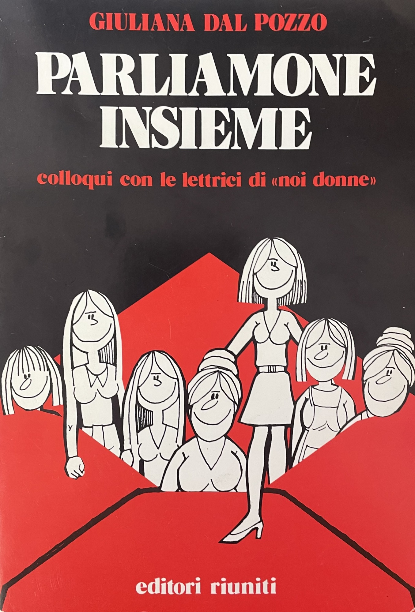 PARLIAMONE INSIEME. COLLOQUI CON LE LETTRICI DI "NOI DONNE"