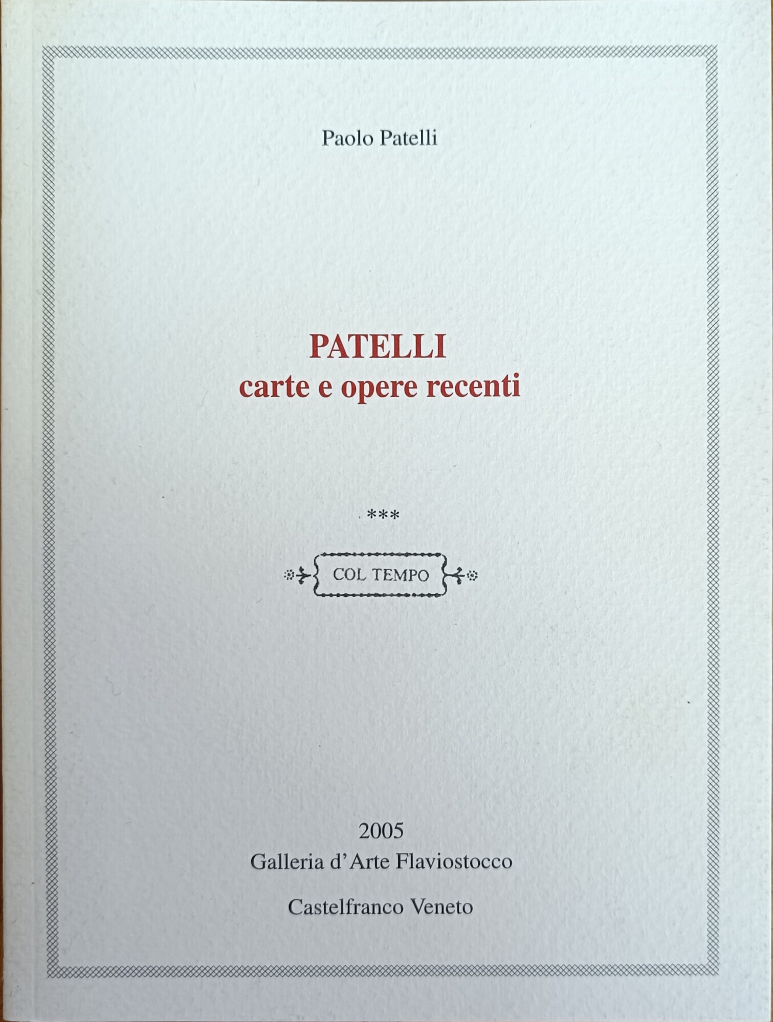 PATELLI. CARTE E OPERE RECENTI
