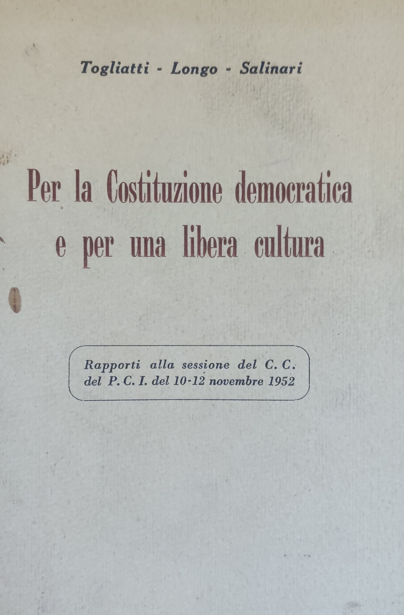 PER LA COSTITUZIONE DEMOCRATICA E PER UNA LIBERA CULTURA