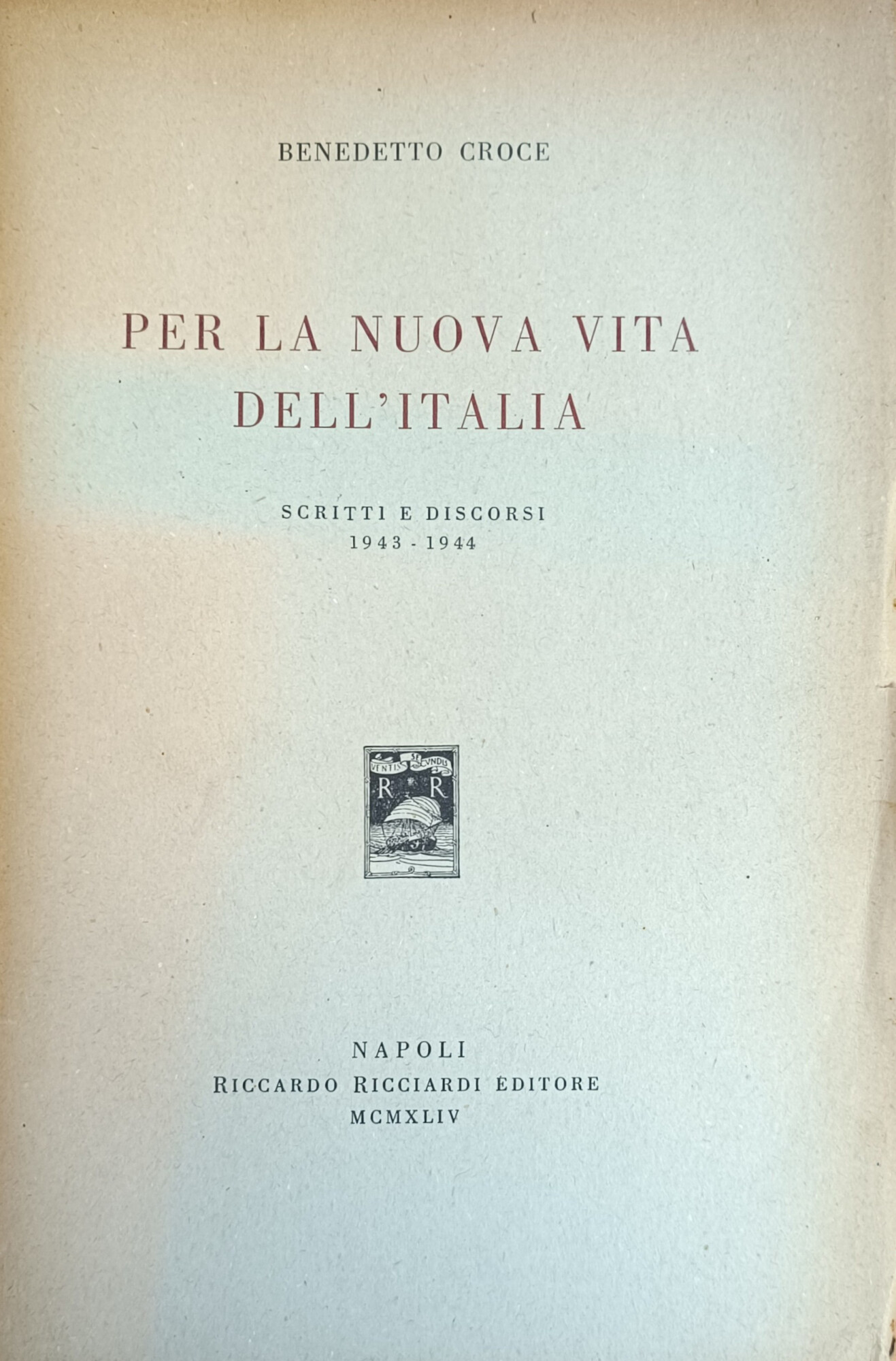 PER LA NUOVA VITA DELL' ITALIA. SCRITTI E DISCORSI 1943 …