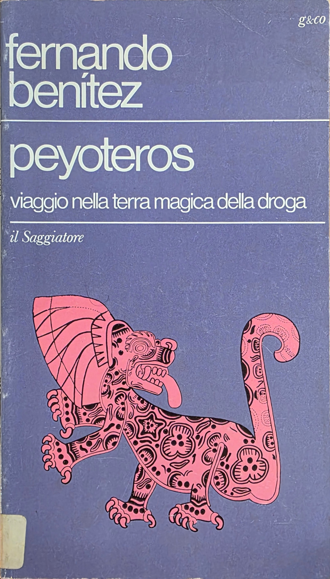 PEYOTEROS. VIAGGIO NELLA TERRA MAGICA DELLA DROGA