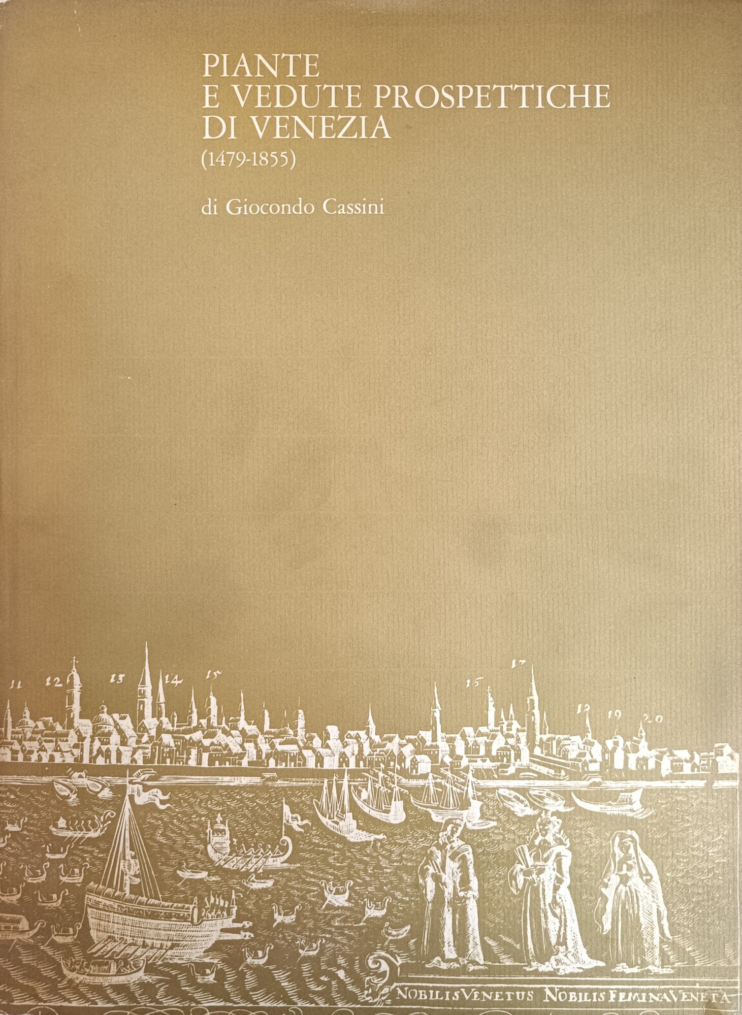 PIANTE E VEDUTE PROSPETTICHE DI VENEZIA (1479 - 1855)