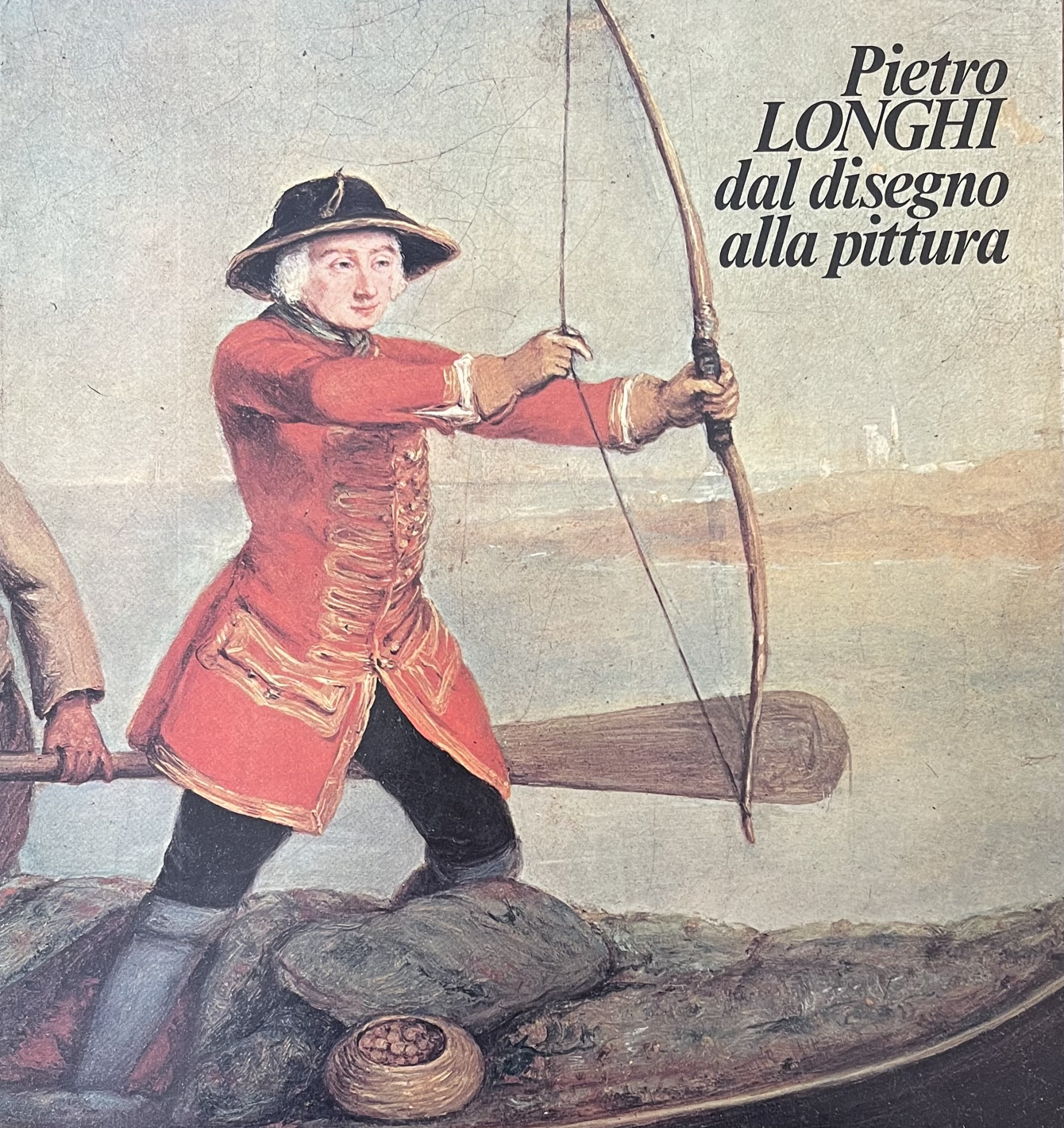 PIETRO LONGHI DAL DISEGNO ALLA PITTURA