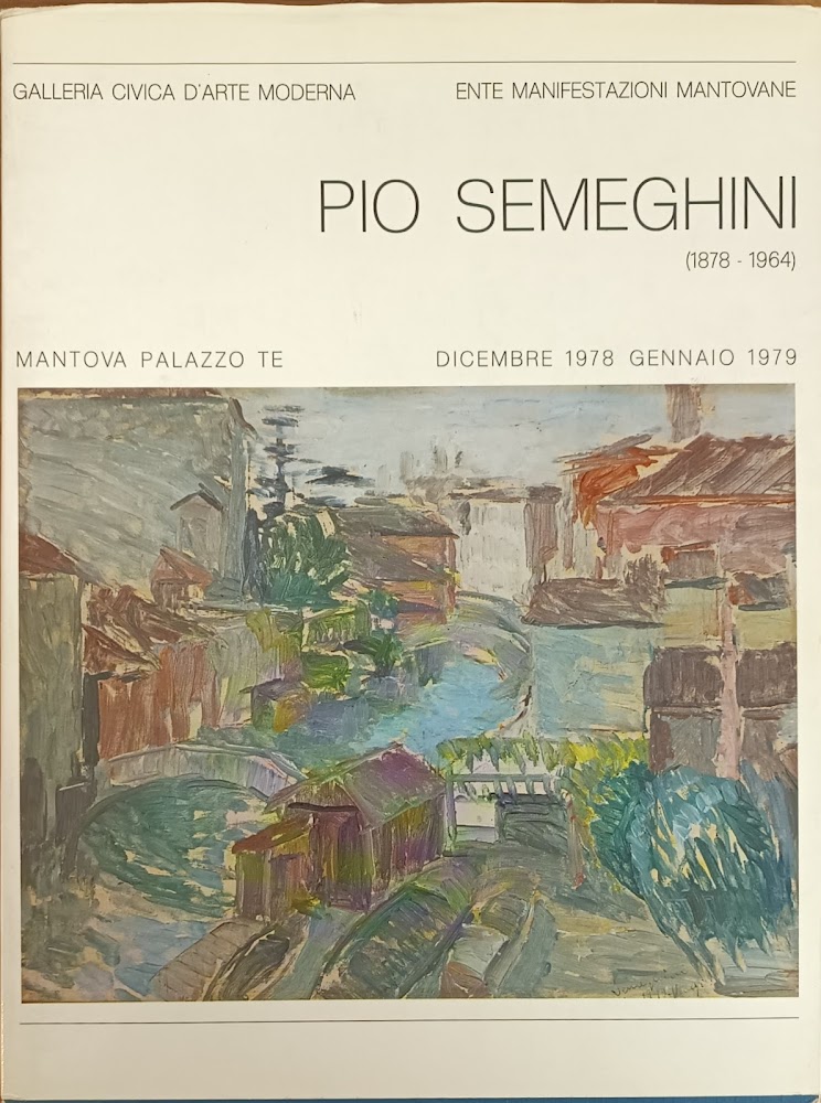 PIO SEMEGHINI. 1878 - 1964