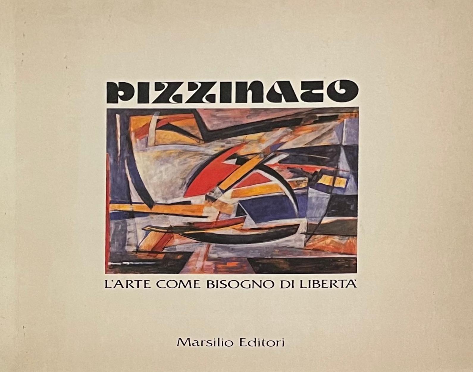 PIZZINATO. L'ARTE COME BISOGNO DI LIBERTA' 1927/1982