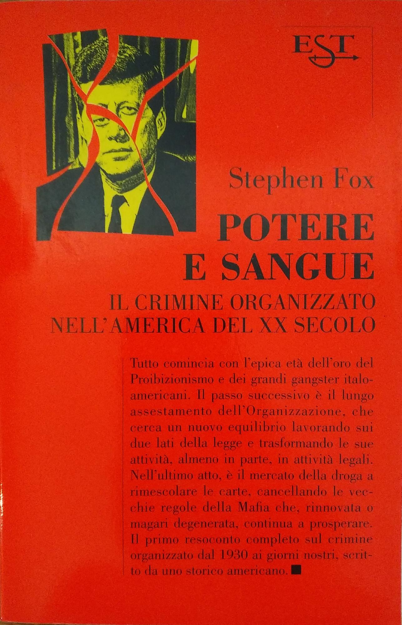 POTERE E SANGUE. IL CRIMINE ORGANIZZATO NELL'AMERICA DEL XX SECOLO