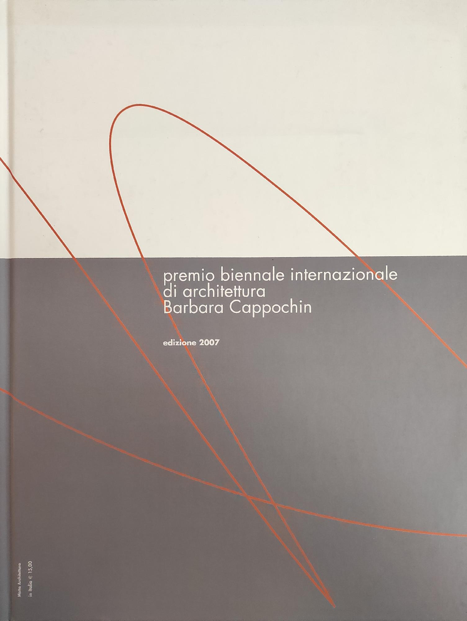 PREMIO BIENNALE INTERNAZIONALE DI ARCHITETTURA BARBARA CAPPOCHIN