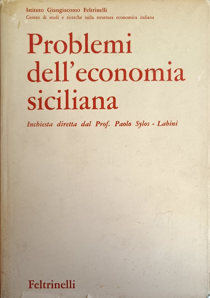 PROBLEMI DELL'ECONOMIA SICILIANA. INCHIESTA DIRETTA DAL PROF. PAOLO SYLOS-LABINI