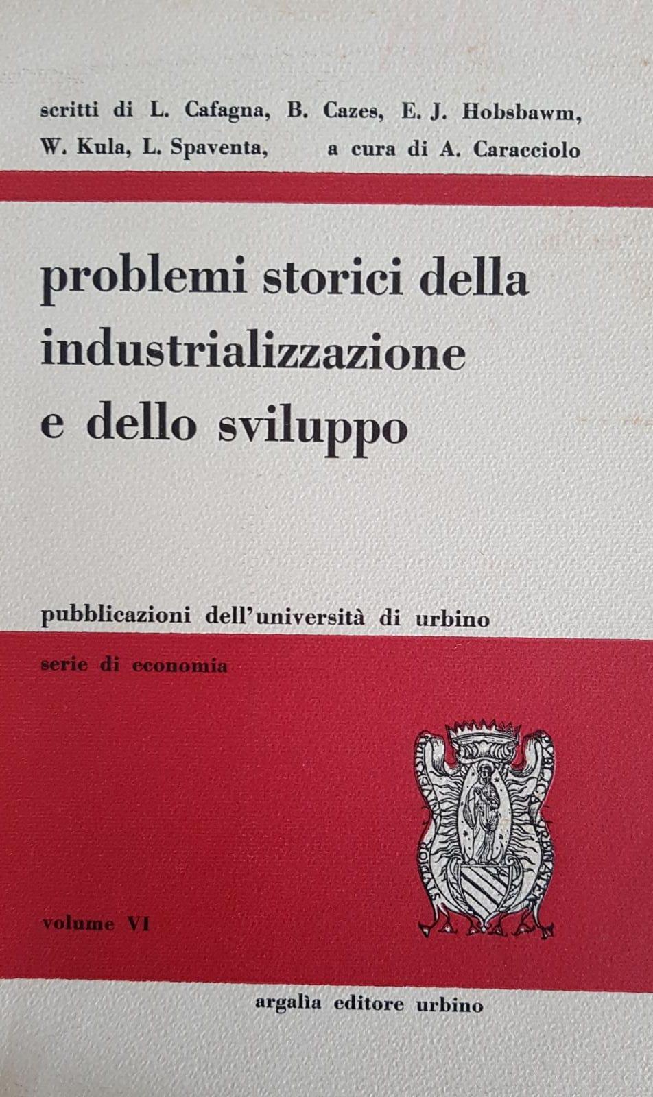 PROBLEMI STORICI DELLA INDUSTRIALIZZAZIONE E DELLO SVILUPPO