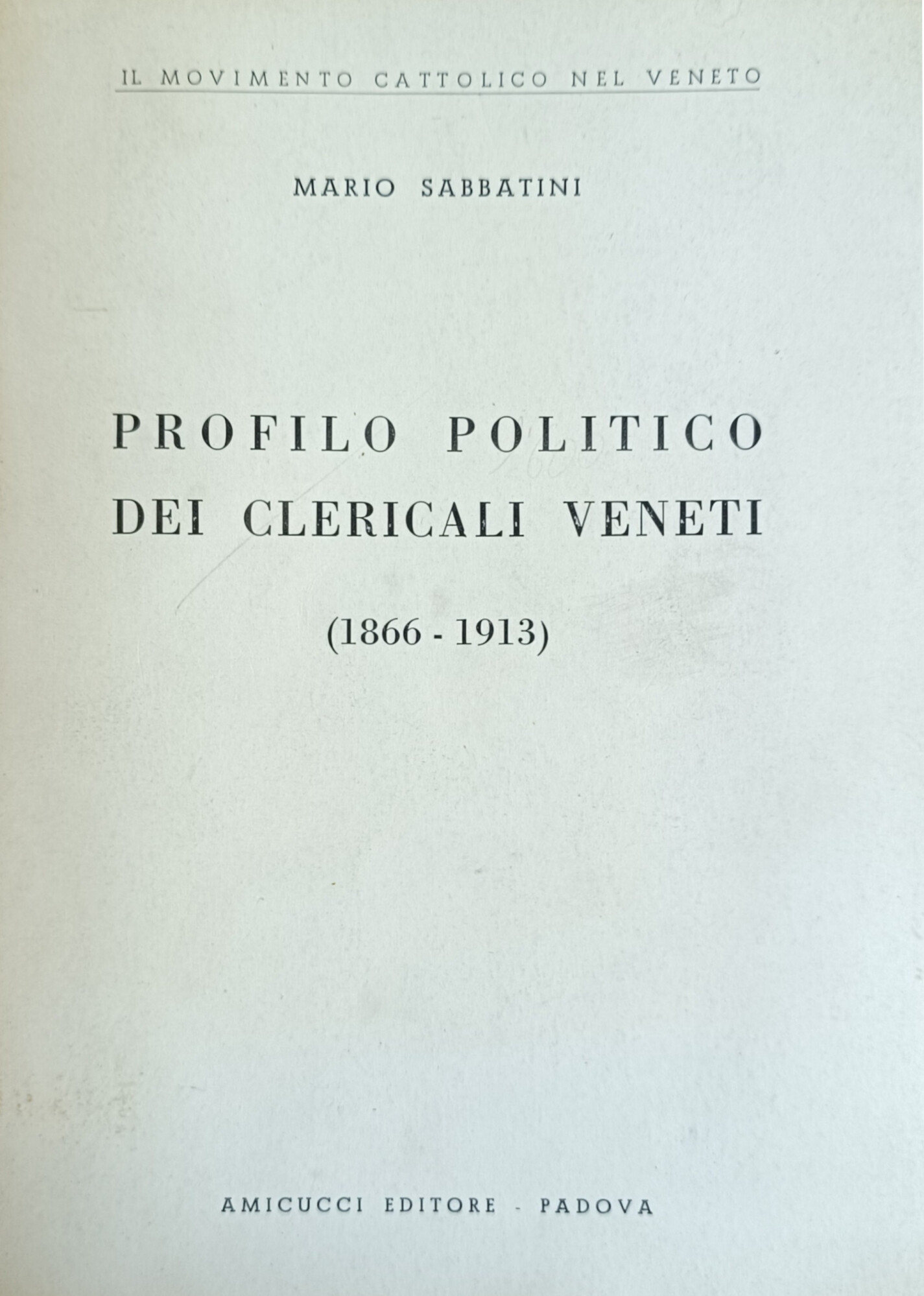 PROFILO POLITICO DEI CLERICALI VENETI (1866 - 1913)