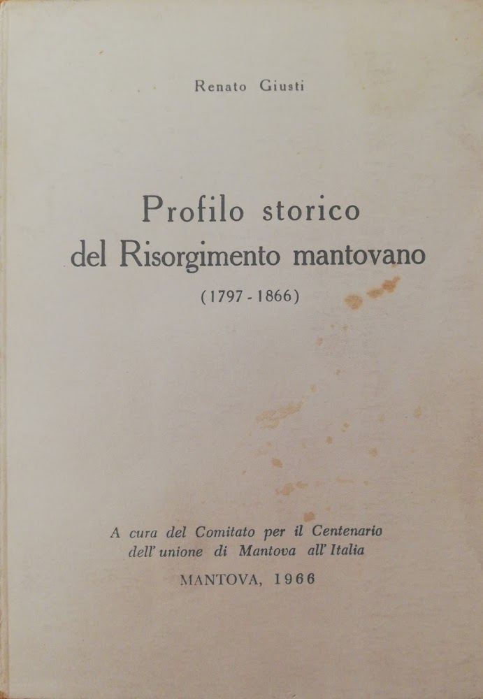 PROFILO STORICO DEL RISORGIMENTO MANTOVANO (1797-1866)