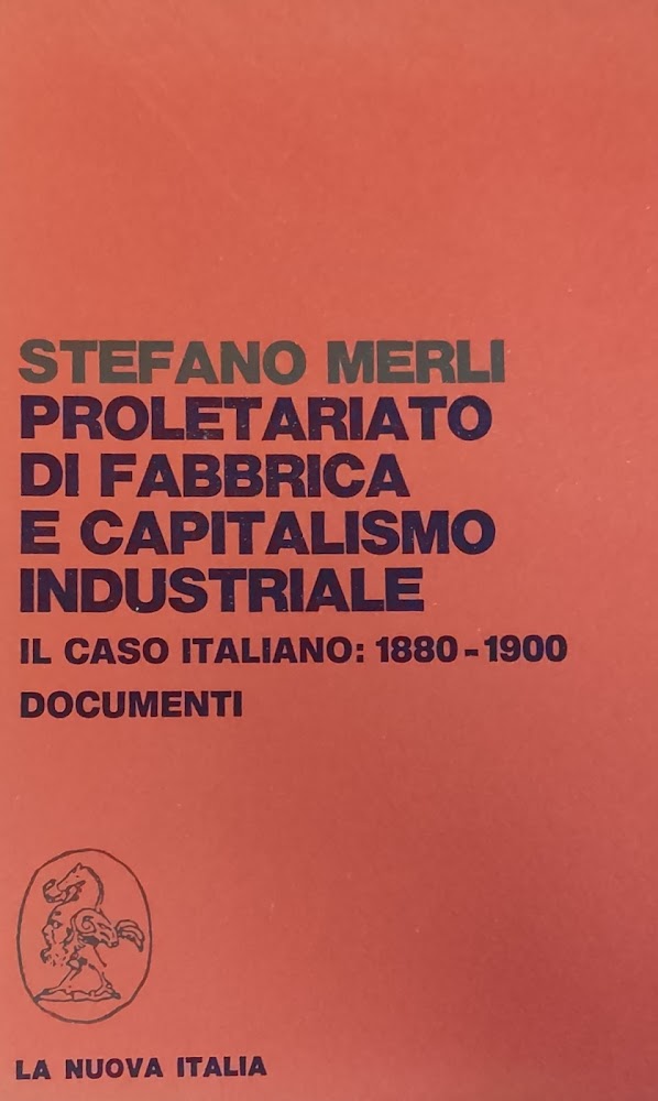 PROLETARIATO DI FABBRICA E CAPITALISMO INDUSTRIALE. IL CASO ITALIANO: 1880-1900