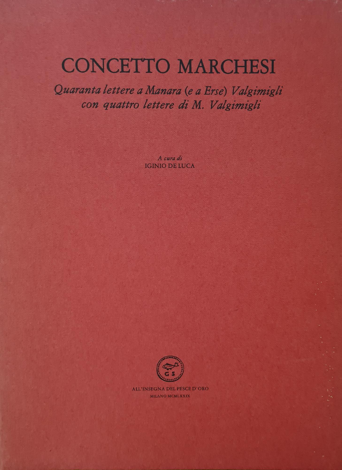 QUARANTA LETTERE A MANARA (E A ERSE) VALGIMIGLI CON QUATTRO …