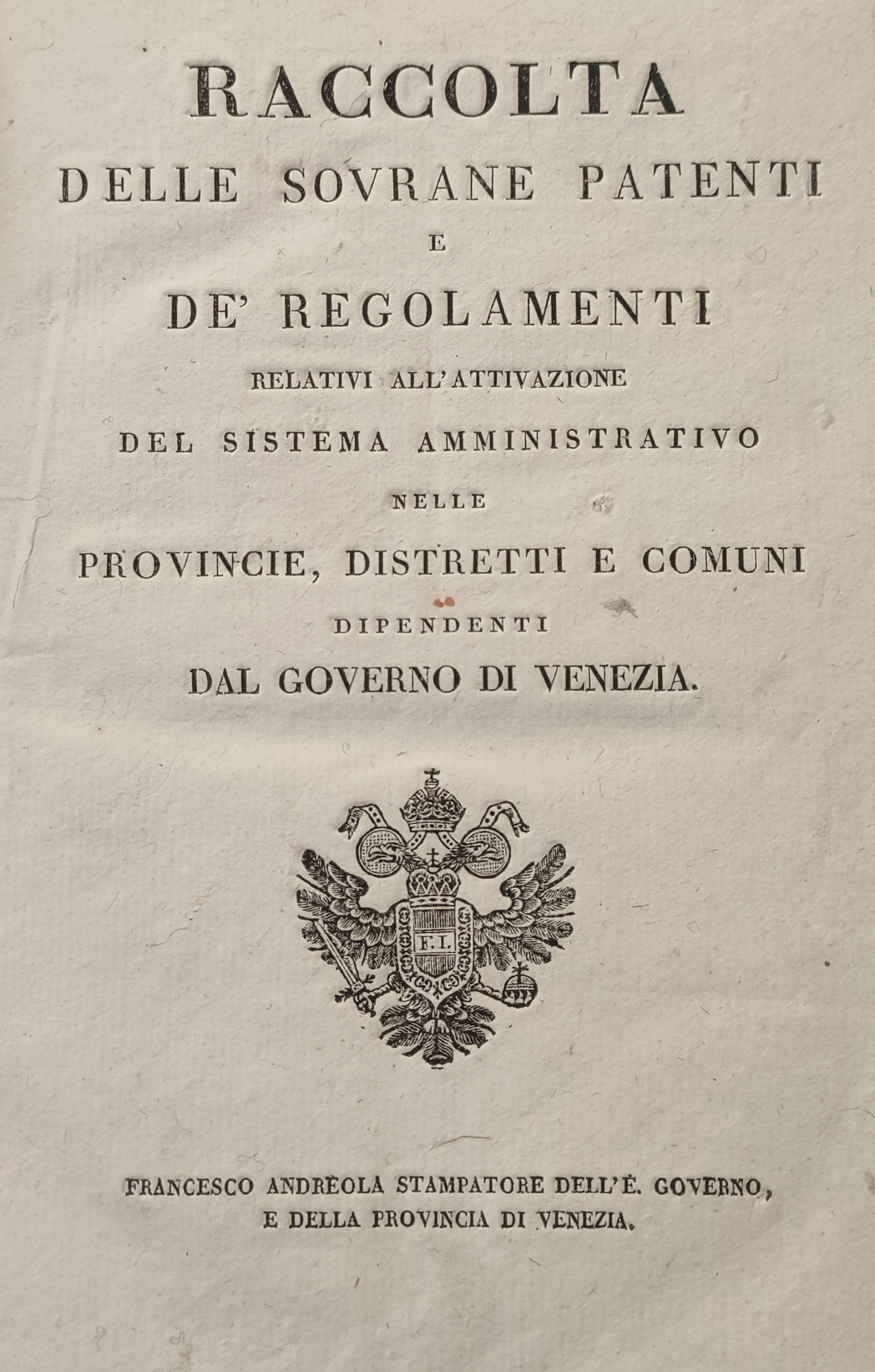 RACCOLTA DELLE SOVRANE PATENTI E DE' REGOLAMENTI RELATIVI ALL'ATTIVAZIONE DEL …