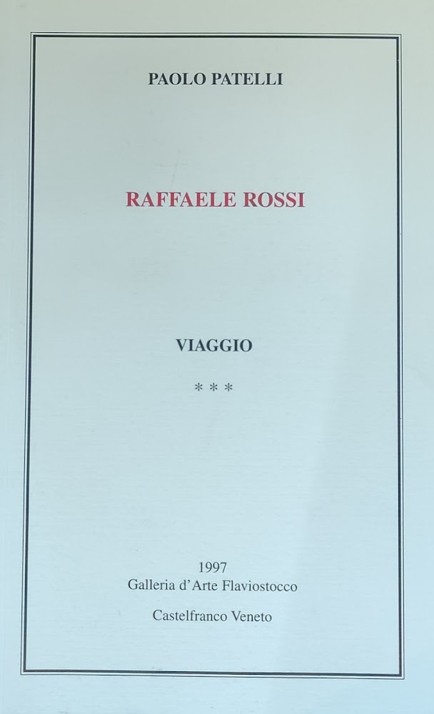 RAFFAELE ROSSI. VIAGGIO