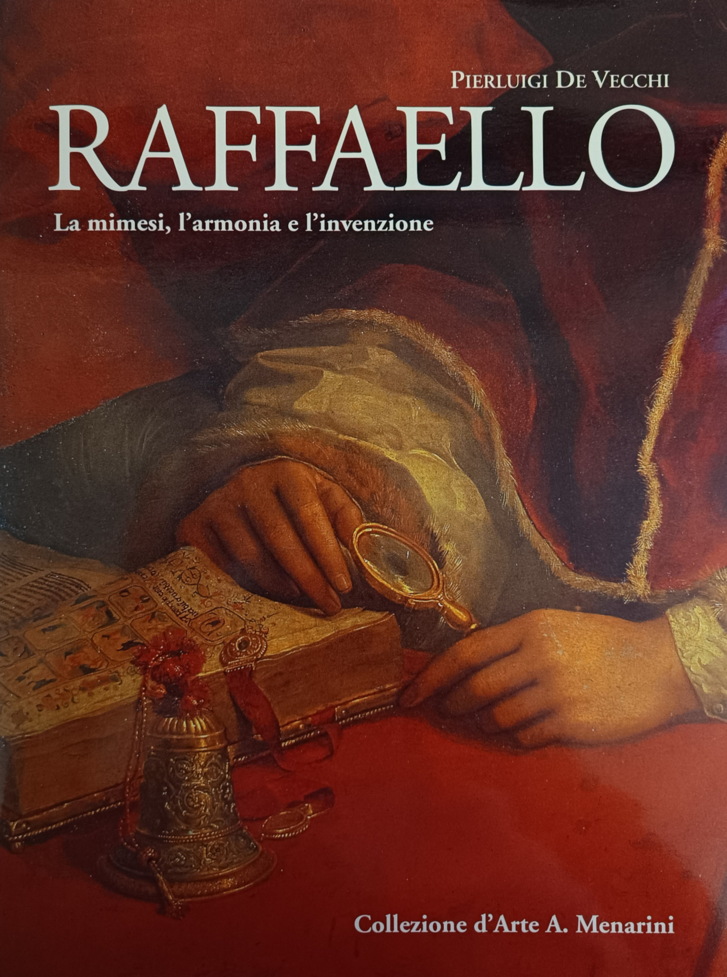 RAFFAELLO. LA MIMESI, L' ARMONIA E L' INVENZIONE