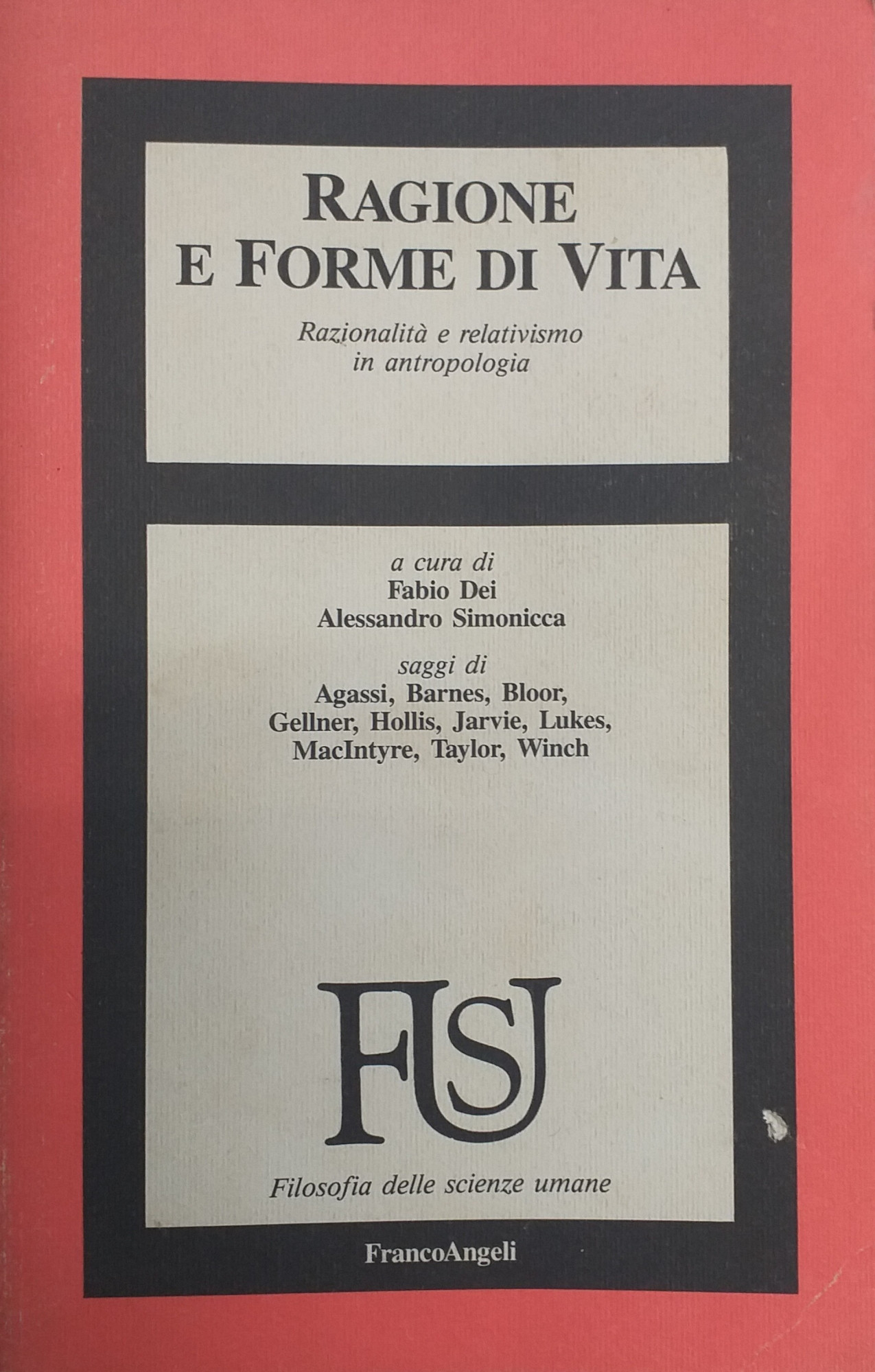 RAGIONE E FORME DI VITA. RAZIONALITÀ E RELATIVISMO IN ANTROPOLOGIA