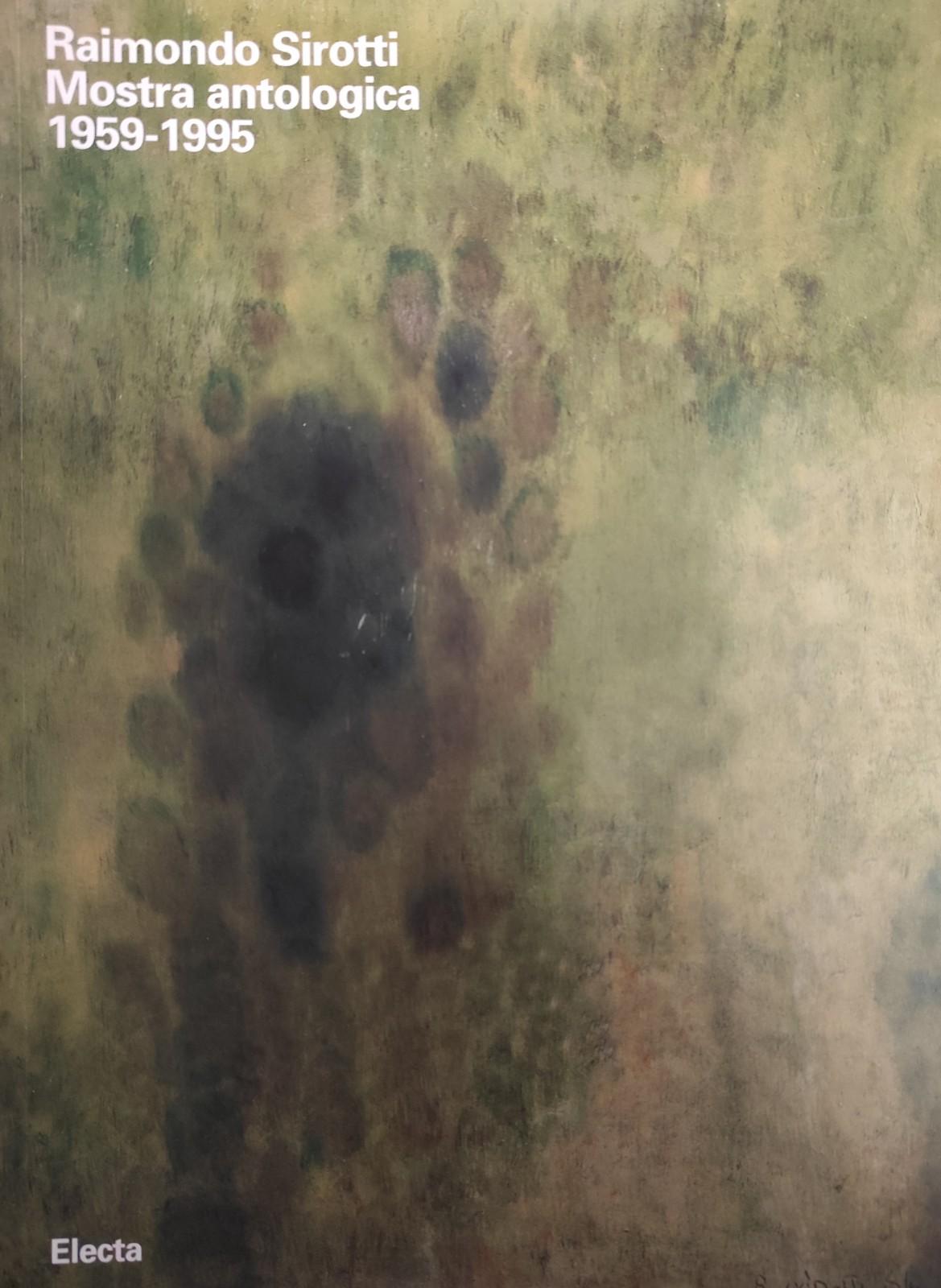 RAIMONDO SIROTTI. MOSTRA ANTOLOGICA 1959 - 1995
