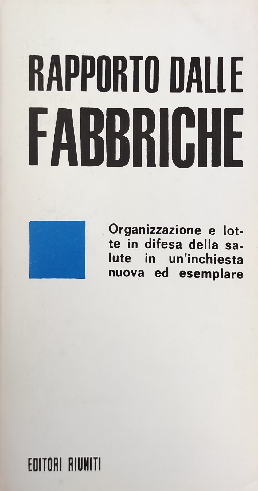 RAPPORTO DALLE FABBRICHE