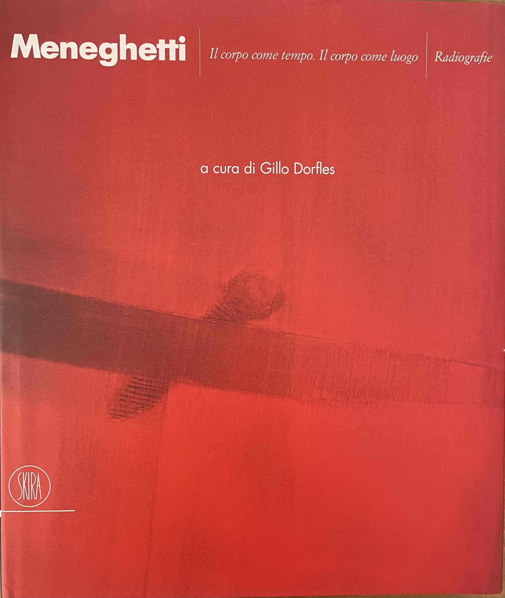 RENATO MENEGHETTI. IL CORPO COME TEMPO. IL CORPO COME LUOGO. …