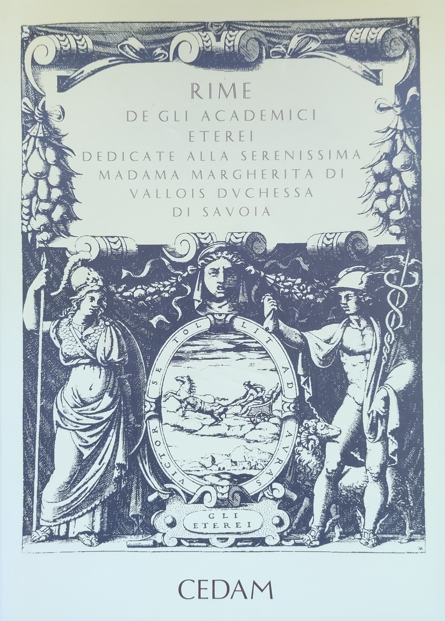 RIME DE GLI ACADEMICI ETEREI DEDICATE ALLA SERENISSIMA MADAMA MARGHERITA …