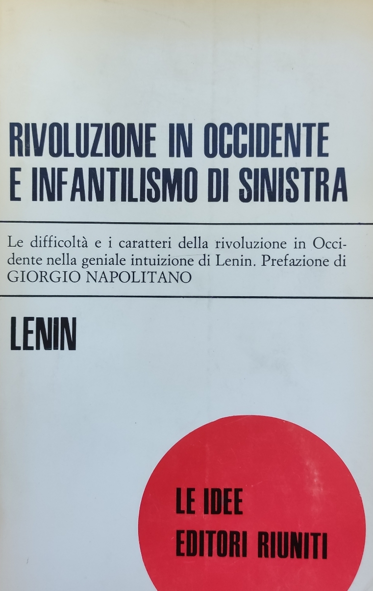 RIVOLUZIONE IN OCCIDENTE E INFANTILISMO DI SINISTRA. LE DIFFICOLTA' E …